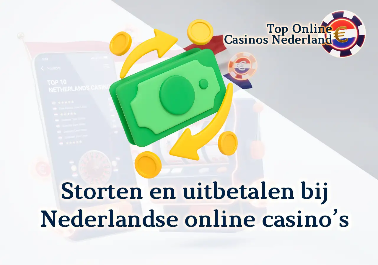 Storten en uitbetalen bij online casino’s in Nederland